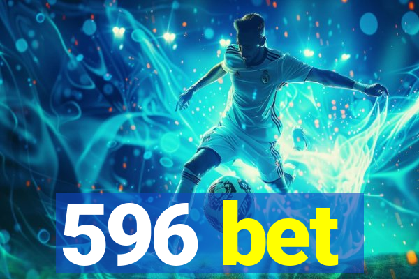 596 bet